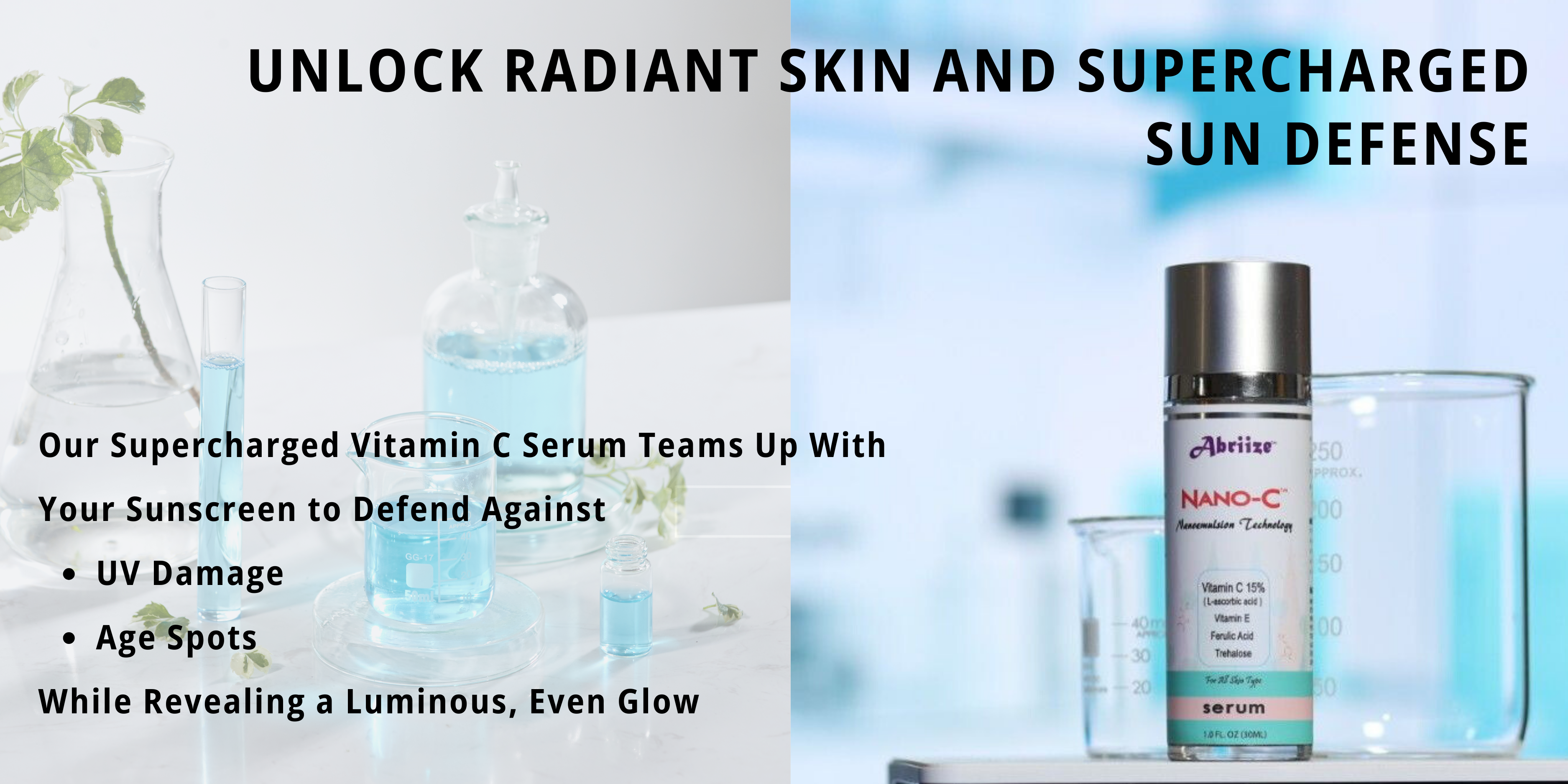 Banner image with Nano-C serum bottle and various glassware with blue clear liquids and green stems. Text "Unlock Radiant Skin and Supercharged Sun Defense", protecting from UV damage, age spots, while revealing a luminous, even glow.